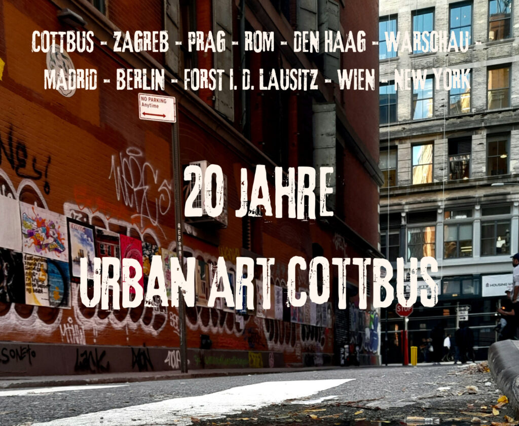 20 Jahre Urban Art Cottbus

Vernissage: 17. Februar 2024

BLmK um 18 Uhr
Kunsthalle Lausitz um 20 Uhr